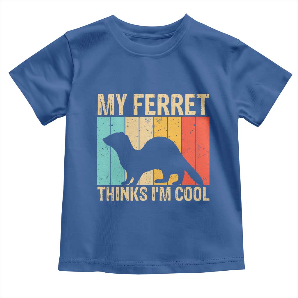Vintage My Ferret Thinks I Am Cool Toddler T Shirt Ferret Dad Gift TS12 Royal Blue Print Your Wear