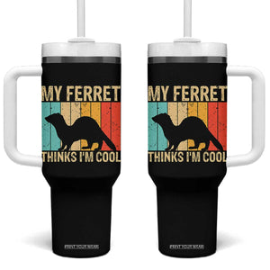 Vintage My Ferret Thinks I Am Cool Tumbler With Handle Ferret Dad Gift TS12 One Size: 40 oz Black Print Your Wear