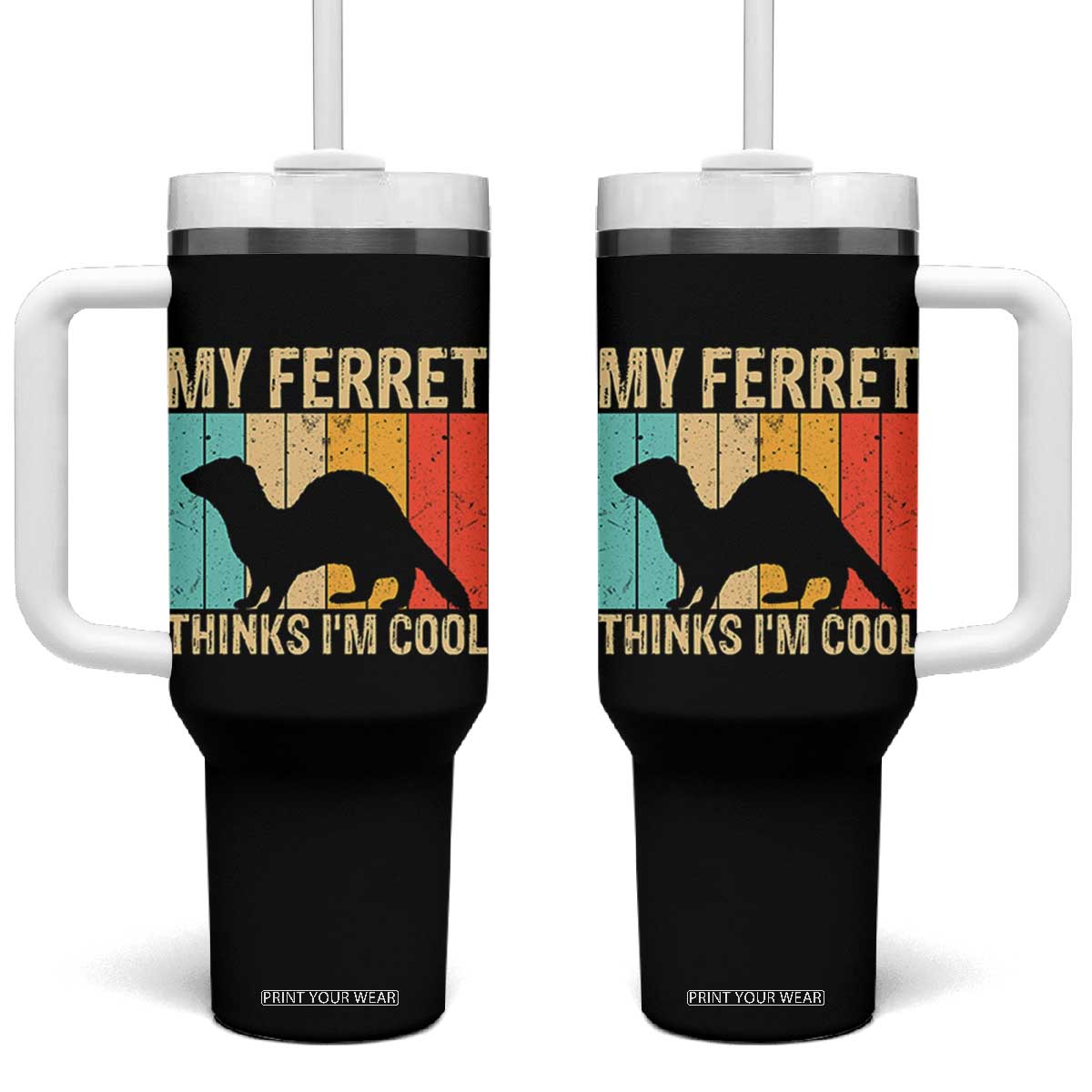 Vintage My Ferret Thinks I Am Cool Tumbler With Handle Ferret Dad Gift TS12 One Size: 40 oz Black Print Your Wear