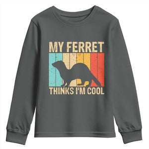 Vintage My Ferret Thinks I Am Cool Youth Sweatshirt Ferret Dad Gift TS12 Dark Heather Print Your Wear