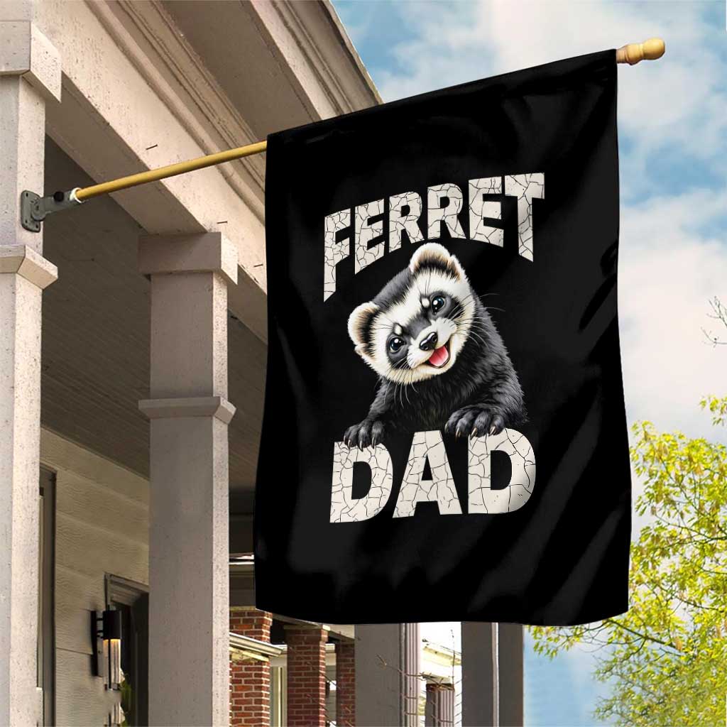Ferret Dad Life Garden Flag Cute Exotic Animal Parent Gift TS12 Print Your Wear
