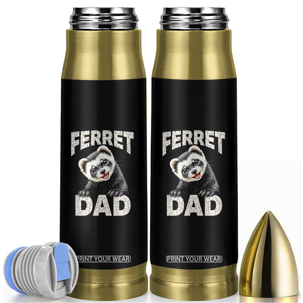 Ferret Dad Life Bullet Tumbler Cute Exotic Animal Parent Gift TS12 Black Print Your Wear