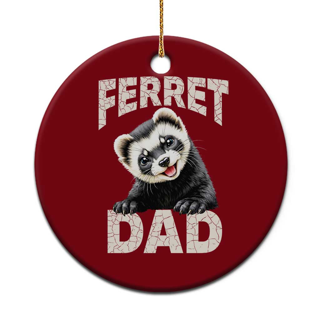 Ferret Dad Life Ceramic Ornament Cute Exotic Animal Parent Gift TS12 1pc Red Print Your Wear