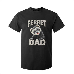 Ferret Dad Life T Shirt For Kid Cute Exotic Animal Parent Gift TS12 Black Print Your Wear