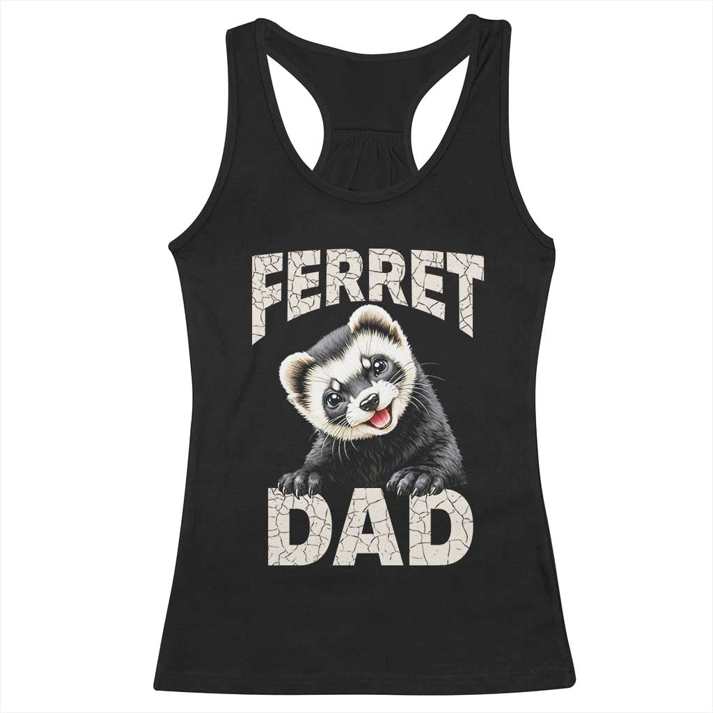 Ferret Dad Life Racerback Tank Top Cute Exotic Animal Parent Gift TS12 Black Print Your Wear