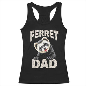 Ferret Dad Life Racerback Tank Top Cute Exotic Animal Parent Gift TS12 Black Print Your Wear