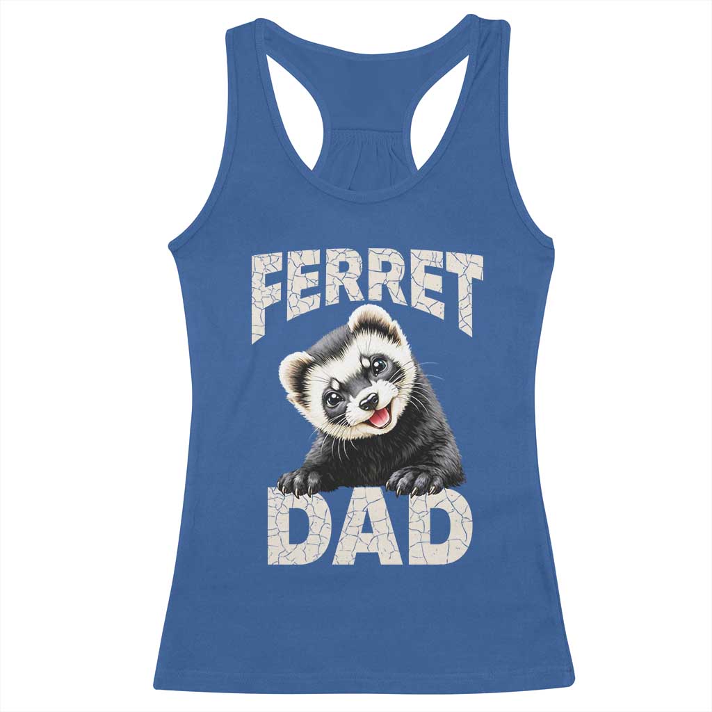 Ferret Dad Life Racerback Tank Top Cute Exotic Animal Parent Gift TS12 Royal Blue Print Your Wear