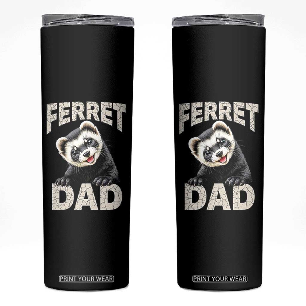 Ferret Dad Life Skinny Tumbler Cute Exotic Animal Parent Gift TS12 Black Print Your Wear