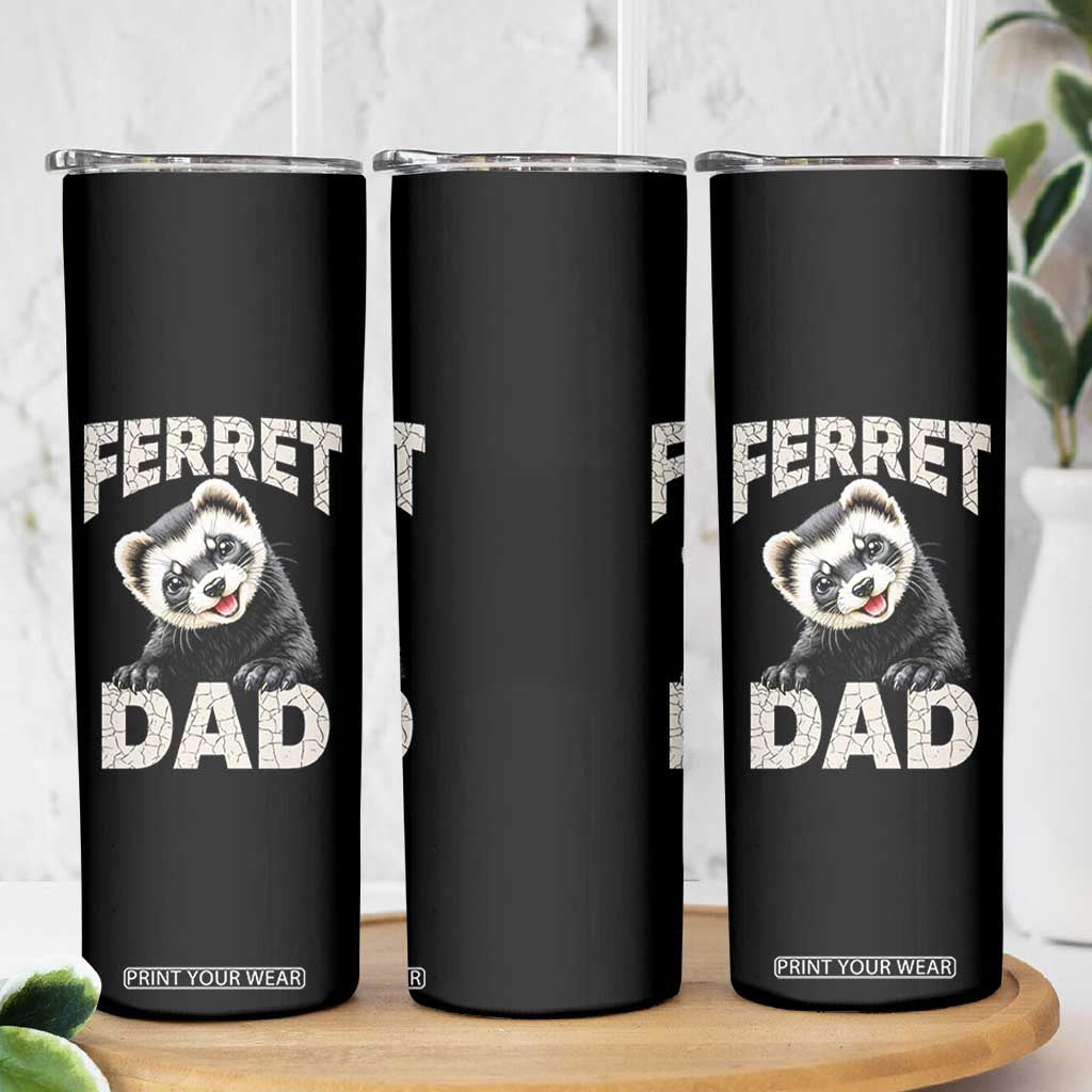 Ferret Dad Life Skinny Tumbler Cute Exotic Animal Parent Gift TS12 Print Your Wear