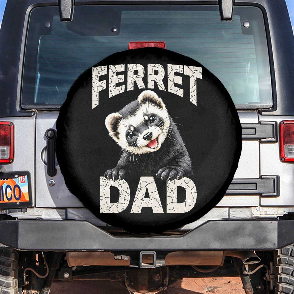 Ferret Dad Life Spare Tire Cover Cute Exotic Animal Parent Gift TS12 No hole Black Print Your Wear