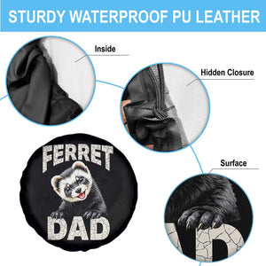 Ferret Dad Life Spare Tire Cover Cute Exotic Animal Parent Gift TS12 Print Your Wear