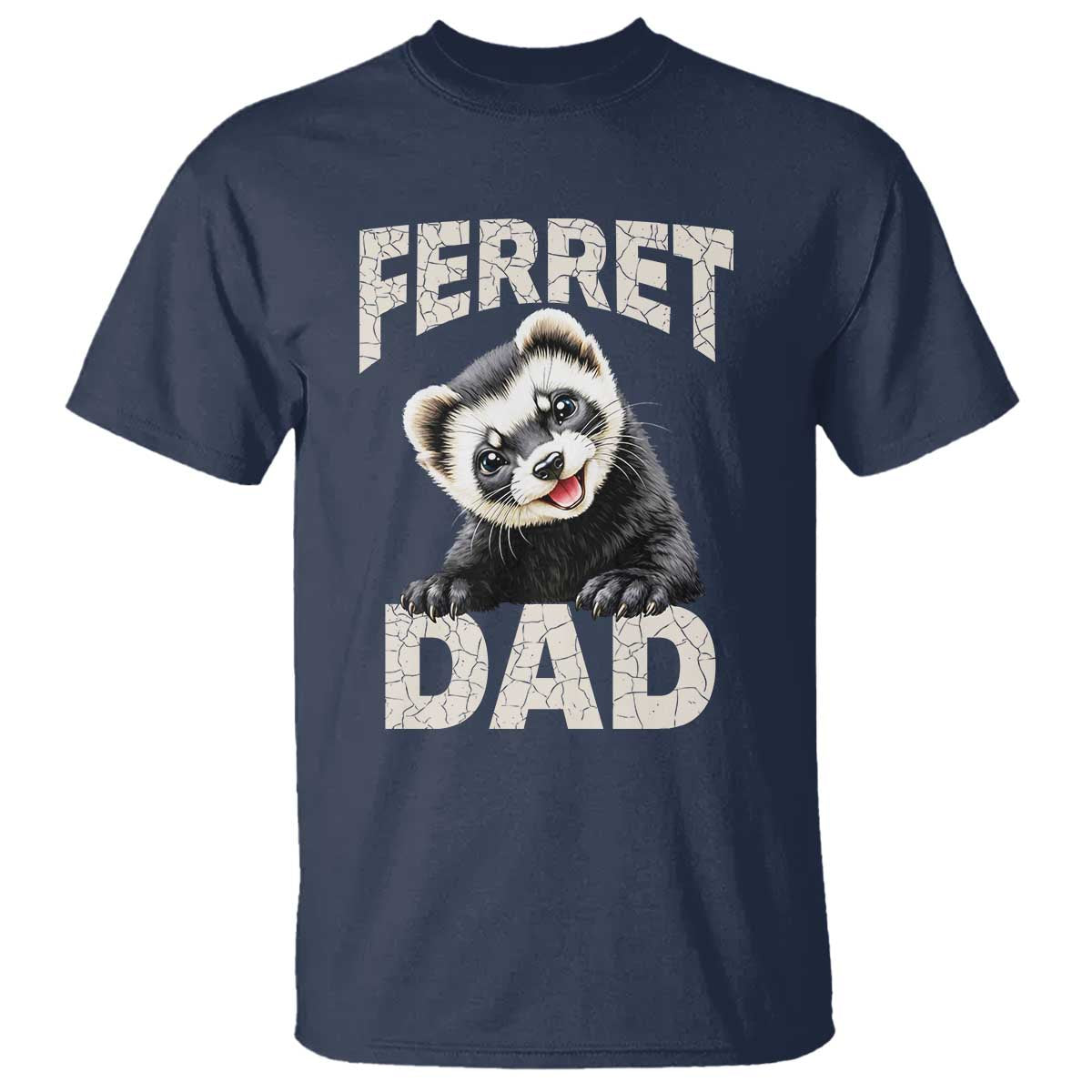 Ferret Dad Life T Shirt Cute Exotic Animal Parent Gift TS12 Navy Print Your Wear