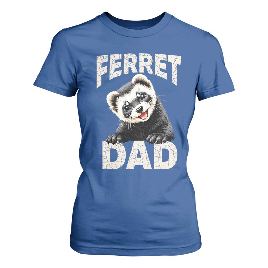 Ferret Dad Life T Shirt For Women Cute Exotic Animal Parent Gift TS12 Royal Blue Print Your Wear