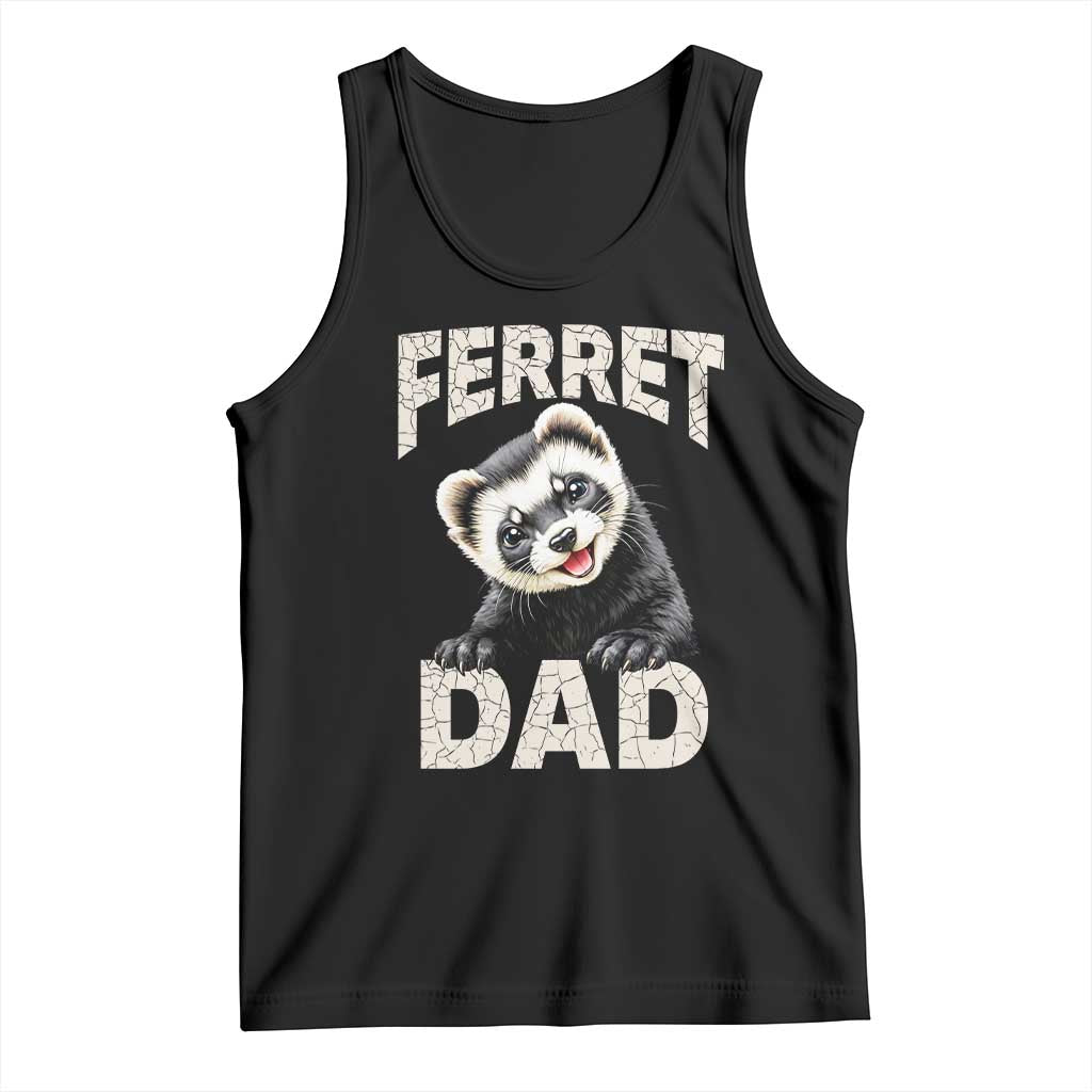 Ferret Dad Life Tank Top Cute Exotic Animal Parent Gift TS12 Black Print Your Wear