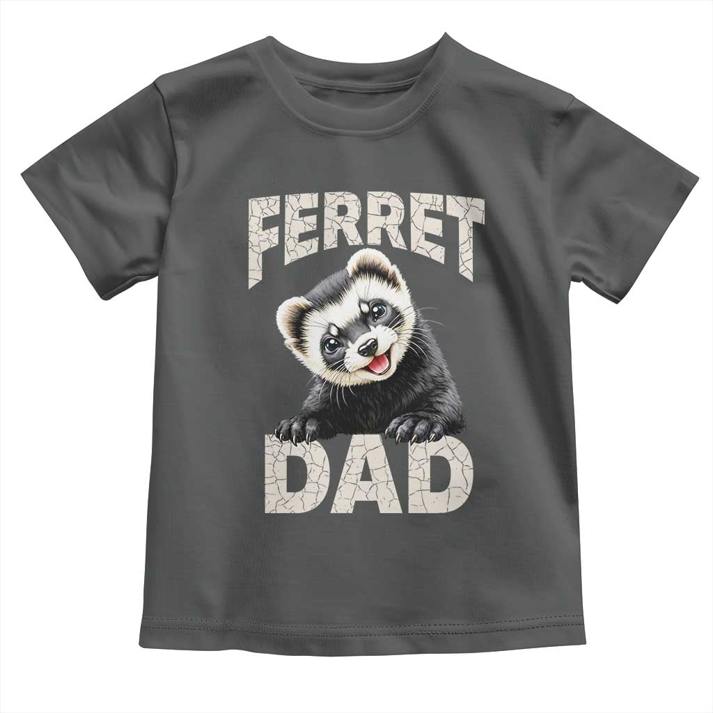 Ferret Dad Life Toddler T Shirt Cute Exotic Animal Parent Gift TS12 Dark Heather Print Your Wear