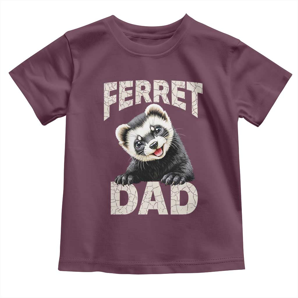 Ferret Dad Life Toddler T Shirt Cute Exotic Animal Parent Gift TS12 Maroon Print Your Wear