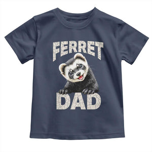 Ferret Dad Life Toddler T Shirt Cute Exotic Animal Parent Gift TS12 Navy Print Your Wear
