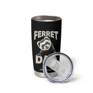 Ferret Dad Life Tumbler Cup Cute Exotic Animal Parent Gift TS12 Print Your Wear