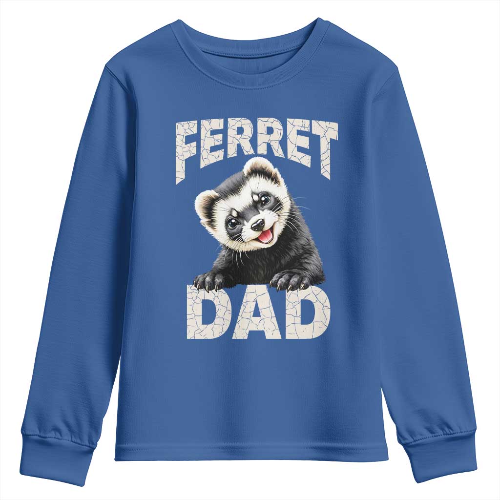 Ferret Dad Life Youth Sweatshirt Cute Exotic Animal Parent Gift TS12 Royal Blue Print Your Wear