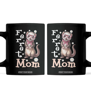 Ferret Mom Life Coffee Mug Funny Cute Polecat Ferret Lover TS12 Black Print Your Wear