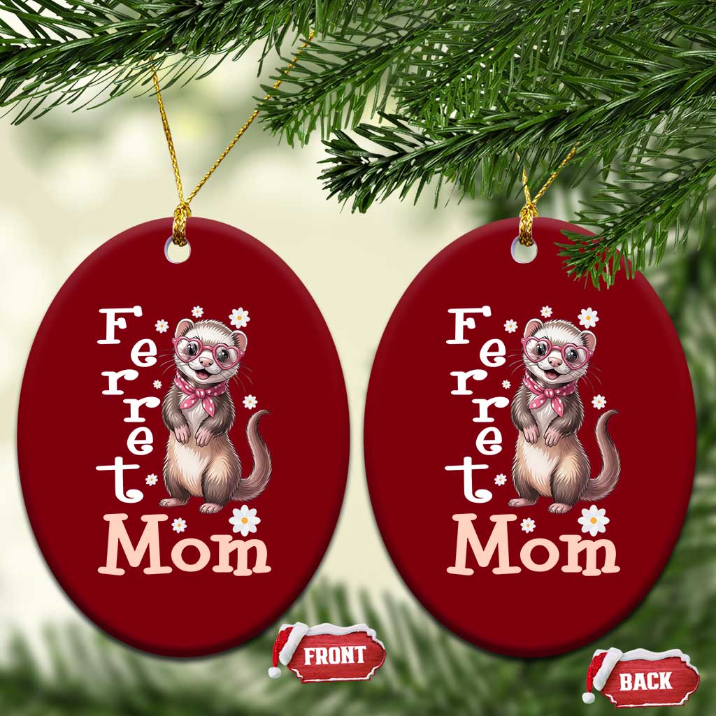 Ferret Mom Life Ceramic Ornament Funny Cute Polecat Ferret Lover TS12 Print Your Wear