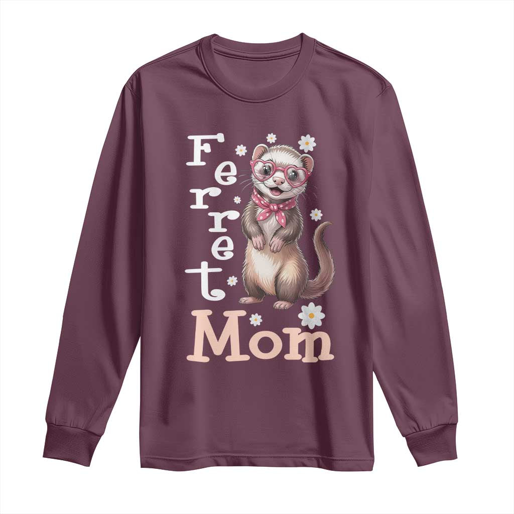 Ferret Mom Life Long Sleeve Shirt Funny Cute Polecat Ferret Lover TS12 Maroon Print Your Wear