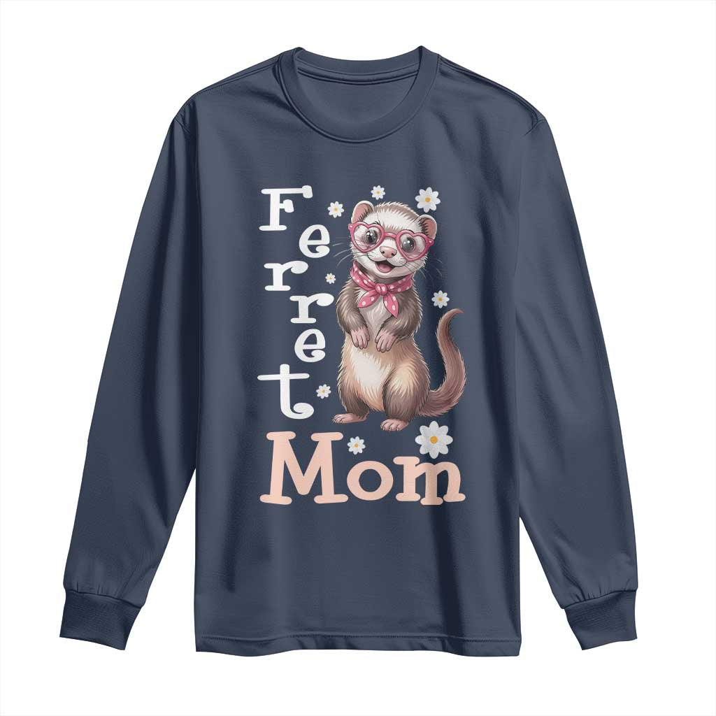Ferret Mom Life Long Sleeve Shirt Funny Cute Polecat Ferret Lover TS12 Navy Print Your Wear
