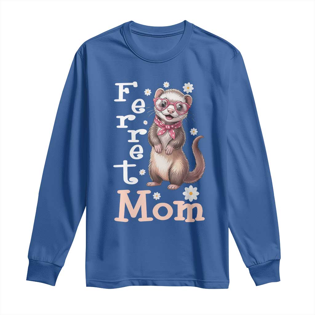 Ferret Mom Life Long Sleeve Shirt Funny Cute Polecat Ferret Lover TS12 Royal Blue Print Your Wear