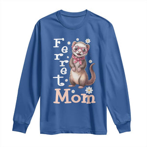 Ferret Mom Life Long Sleeve Shirt Funny Cute Polecat Ferret Lover TS12 Royal Blue Print Your Wear