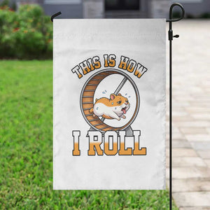 Cute Hamster Running Wheel Garden Flag This Is How I Roll TS12 Print Your Wear