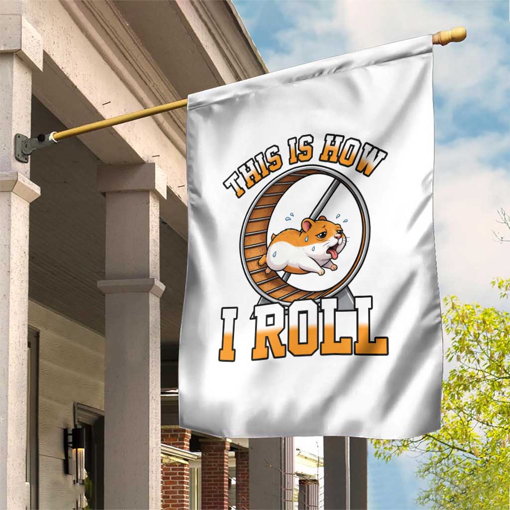 Cute Hamster Running Wheel Garden Flag This Is How I Roll TS12 Print Your Wear