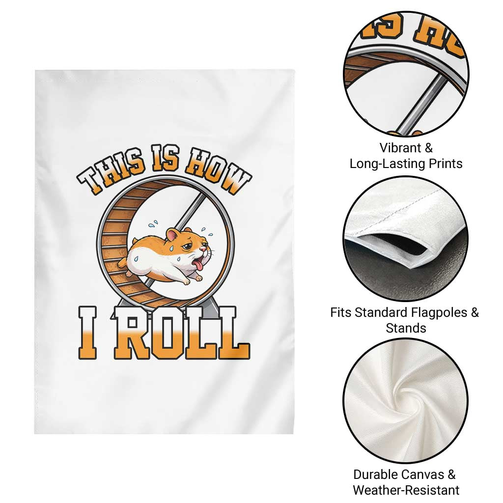 Cute Hamster Running Wheel Garden Flag This Is How I Roll TS12 Print Your Wear