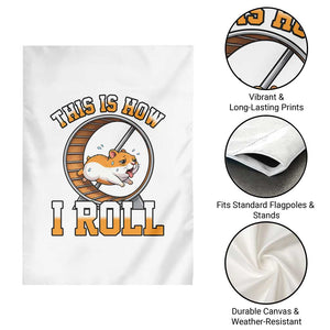 Cute Hamster Running Wheel Garden Flag This Is How I Roll TS12 Print Your Wear