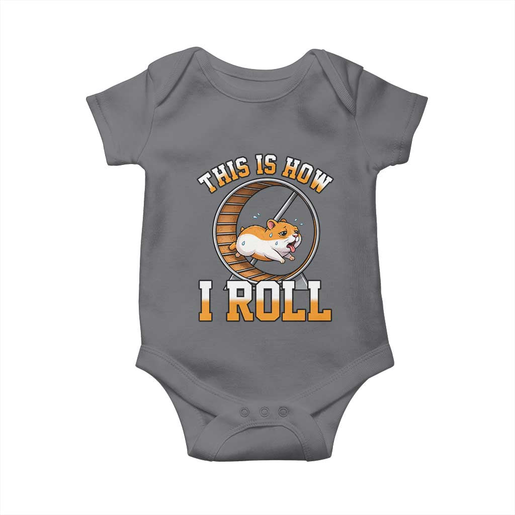 Cute Hamster Running Wheel Baby Onesie This Is How I Roll TS12 Charcoal Print Your Wear