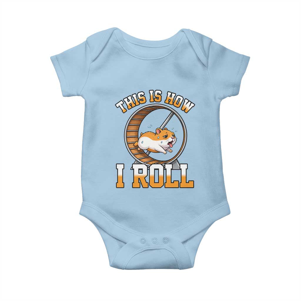 Cute Hamster Running Wheel Baby Onesie This Is How I Roll TS12 Light Blue Print Your Wear