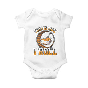Cute Hamster Running Wheel Baby Onesie This Is How I Roll TS12 White Print Your Wear