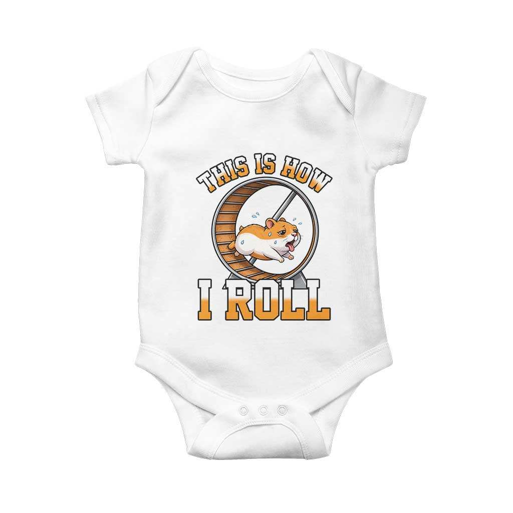 Cute Hamster Running Wheel Baby Onesie This Is How I Roll TS12 White Print Your Wear