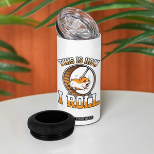 Cute Hamster Running Wheel 4 in 1 Can Cooler Tumbler This Is How I Roll TS12 Print Your Wear