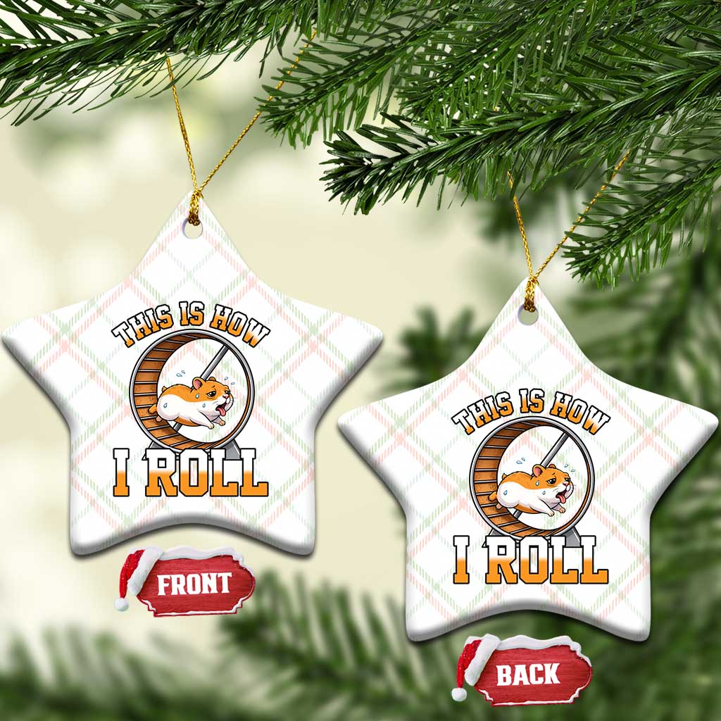 Cute Hamster Running Wheel Ceramic Ornament This Is How I Roll TS12 Print Your Wear
