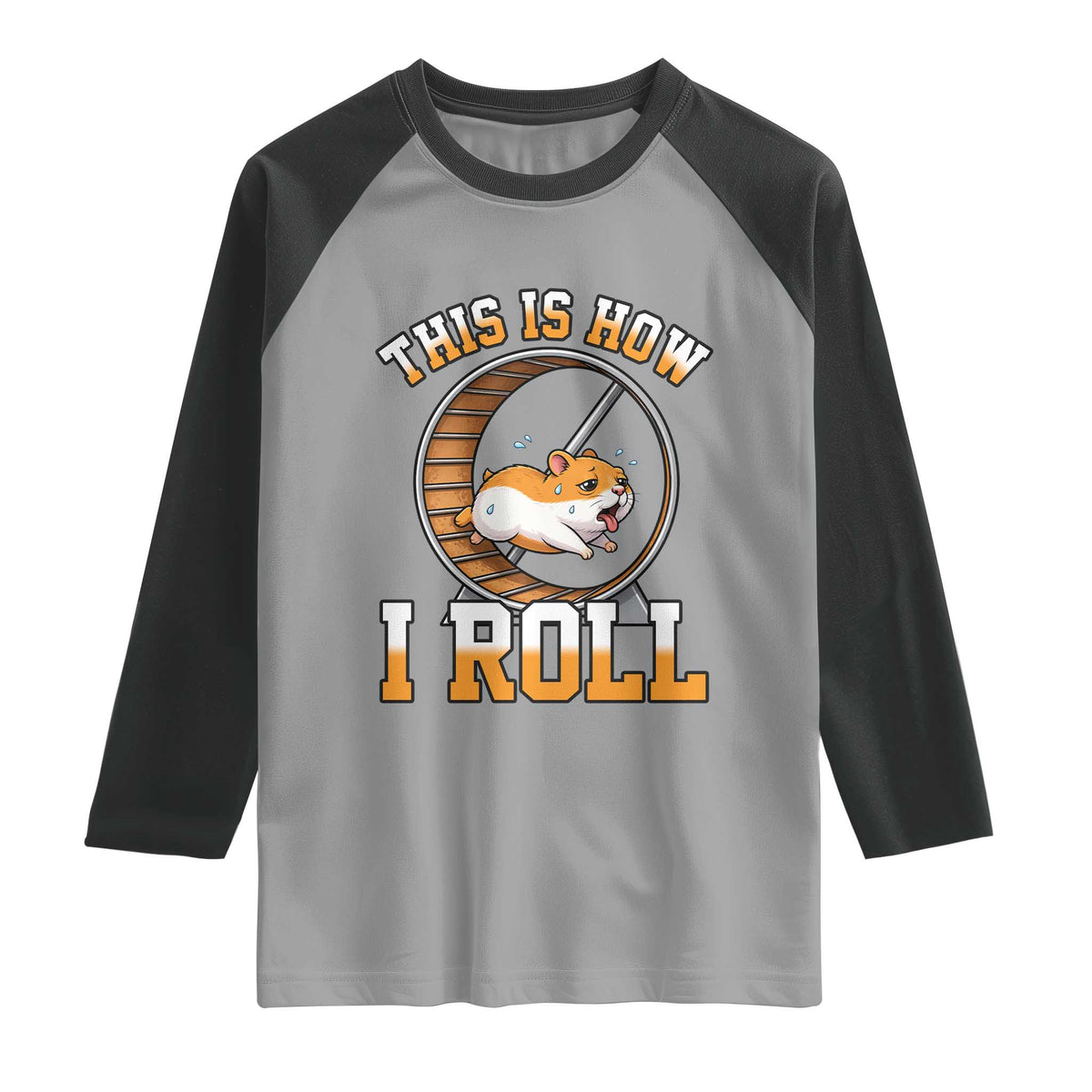 Cute Hamster Running Wheel Raglan Shirt This Is How I Roll TS12 Sport Gray Black Print Your Wear