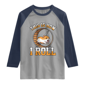Cute Hamster Running Wheel Raglan Shirt This Is How I Roll TS12 Sport Gray Navy Print Your Wear
