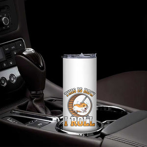 Cute Hamster Running Wheel Skinny Tumbler This Is How I Roll TS12 Print Your Wear