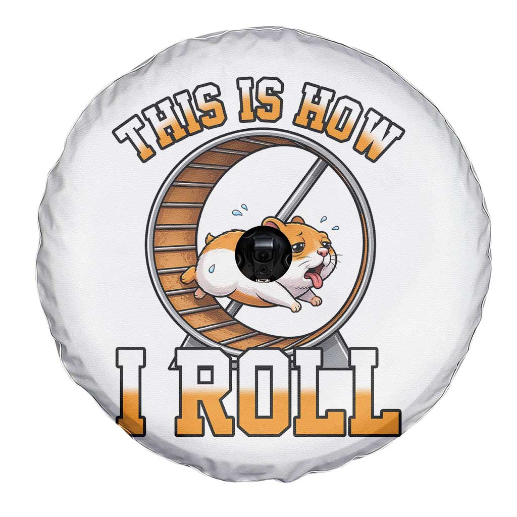 Cute Hamster Running Wheel Spare Tire Cover This Is How I Roll TS12 Print Your Wear