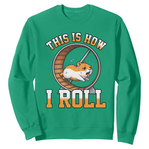 Cute Hamster Running Wheel Sweatshirt This Is How I Roll TS12 Irish Green Print Your Wear