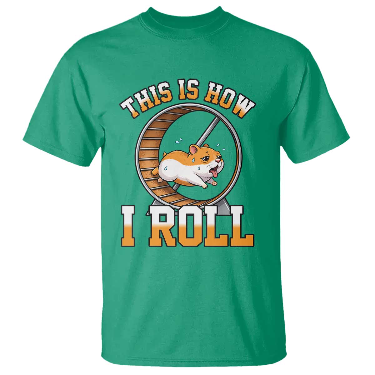 Cute Hamster Running Wheel T Shirt This Is How I Roll TS12 Irish Green Print Your Wear