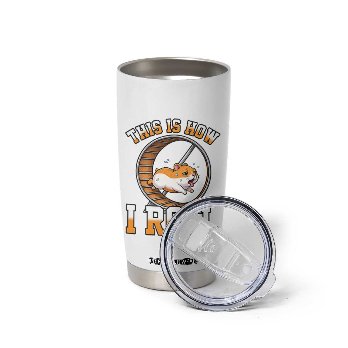 Cute Hamster Running Wheel Tumbler Cup This Is How I Roll TS12 Print Your Wear