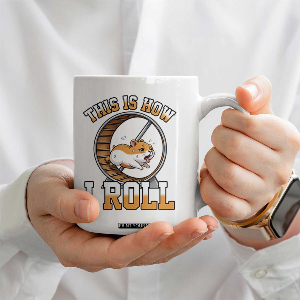 Cute Hamster Running Wheel Coffee Mug This Is How I Roll TS12 Print Your Wear