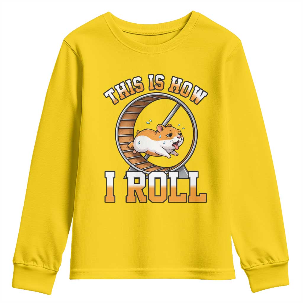 Cute Hamster Running Wheel Youth Sweatshirt This Is How I Roll TS12 Daisy Print Your Wear