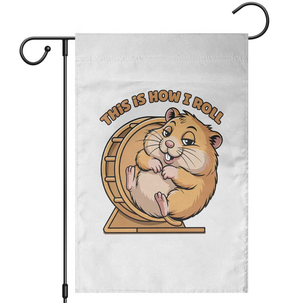 Funny Hamster This Is How I Roll Garden Flag Cute Rodent Wheel Meme TS12 White Print Your Wear