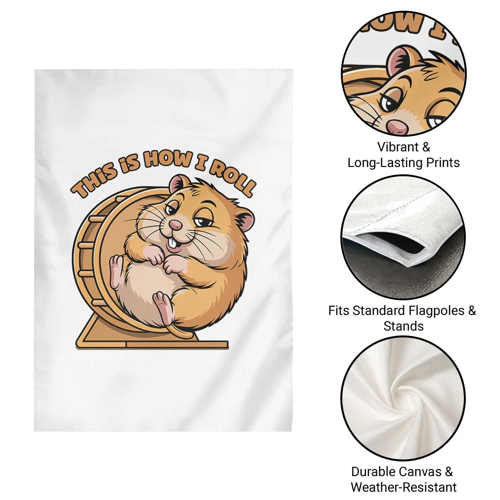 Funny Hamster This Is How I Roll Garden Flag Cute Rodent Wheel Meme TS12 Print Your Wear